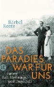 Das Paradies war für uns - Bärbel Reetz