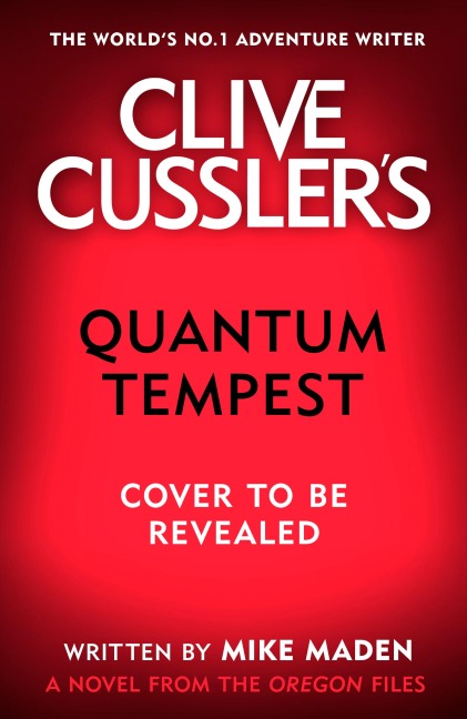 Clive Cussler's Quantum Tempest - Mike Maden