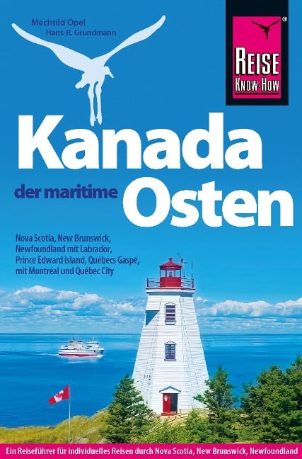 Reise Know-How Reiseführer Kanada, der maritime Osten - Mechtild Opel, Hans-R. Grundmann