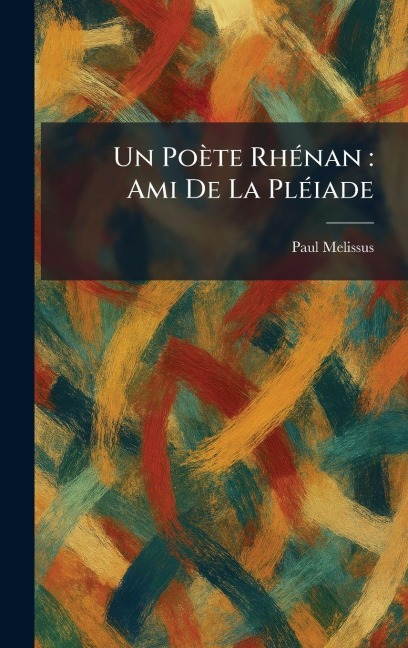 Un Poète RhÃ(c)nan - Paul Melissus