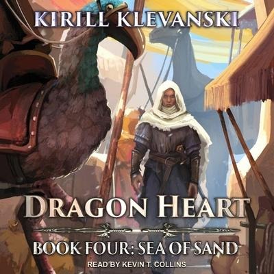 Dragon Heart Lib/E: Book 4: Sea of Sand - Kirill Klevanski