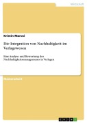 Cover-Bild zum Titel 'Die Integration von Nachhaltigkeit im Verlagswesen' von 'Kristin Marosi'