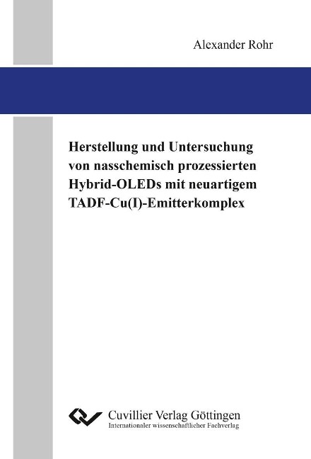 Herstellung und Untersuchung von nasschemisch prozessierten Hybrid-OLEDs mit neuartigem TADF-Cu(I)-Emitterkomplex - 