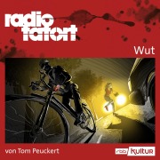 Cover-Bild zum Titel 'ARD Radio Tatort, Wut - radio tatort rbb' von 'Tom Peuckert'