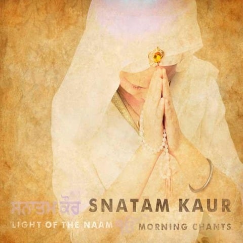 Light of the Naam: Morning Chants - Snatam Kaur