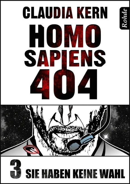 Homo Sapiens 404 Band 3: Sie haben keine Wahl - Claudia Kern