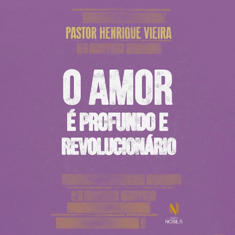 O amor é profundo e revolucionário - Pastor Henrique Vieira