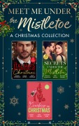 Cover-Bild zum Titel 'Meet Me Under The Mistletoe: A Christmas Collection' von 'Maisey Yates, Debbi Rawlins, Catherine Mann, Sharon Kendrick, Caitlin Crews'