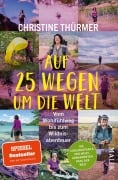Cover-Bild zum Titel 'Auf 25 Wegen um die Welt' von 'Christine Thürmer'