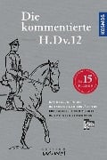 Die kommentierte H.DV.12 - Gerd Heuschmann, Kurd Albrecht von Ziegner