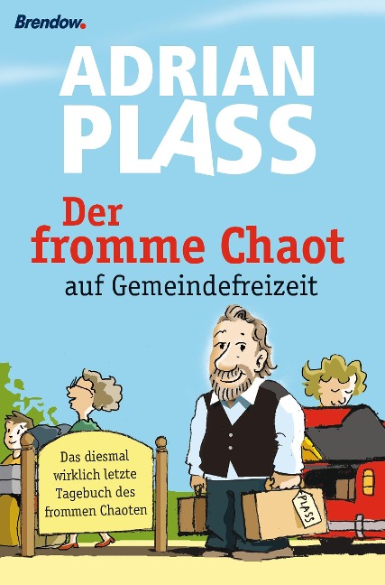 Der fromme Chaot auf Gemeindefreizeit - Adrian Plass