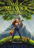Cover-Bild zum Titel 'The Magic of Melwick Orchard' von 'Rebecca Caprara'
