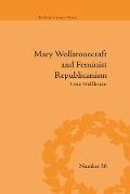 Cover-Bild zum Titel 'Mary Wollstonecraft and Feminist Republicanism' von 'Lena Halldenius'