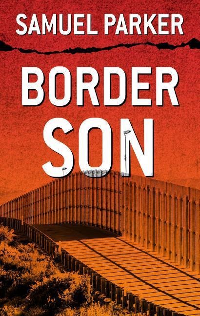 Border Son - Samuel Parker