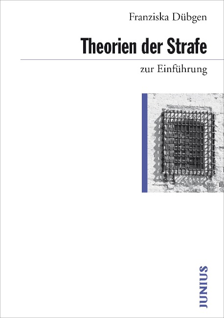 Theorien der Strafe zur Einführung - Franziska Dübgen