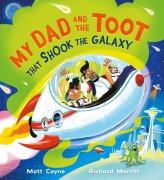 Cover-Bild zum Titel 'My Dad and the Toot that Shook the Galaxy' von 'Matt Coyne'