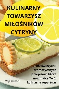 KULINARNY TOWARZYSZ MI¿O¿NIKÓW CYTRYNY - Maja Wróbel