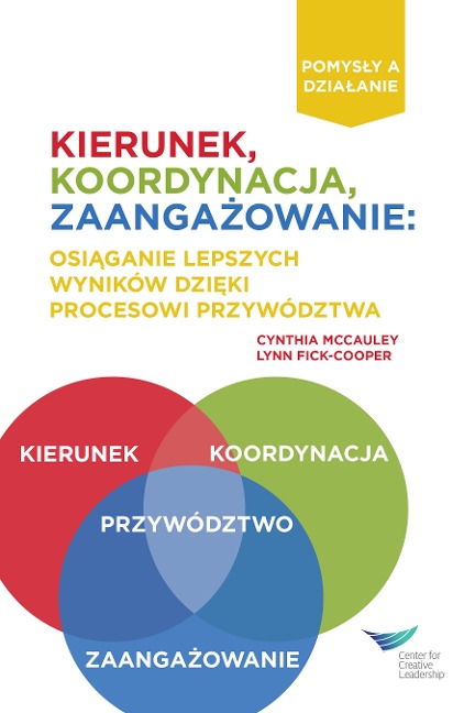 Direction, Alignment, Commitment: Achieving Better Results Through Leadership, First Edition (Polish) - Cynthia D. Mccauley, Lynn Fick-Cooper