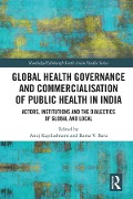 Cover-Bild zum Titel 'Global Health Governance and Commercialisation of Public Health in India' von ''