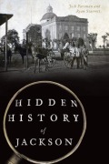 Cover-Bild zum Titel 'Hidden History of Jackson' von 'Ryan Starrett, Joshua Keith Foreman'