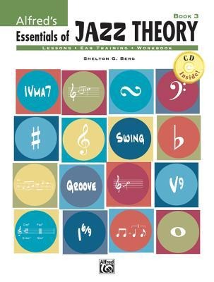 Alfred's Essentials of Jazz Theory, Bk 3 - Shelly Berg