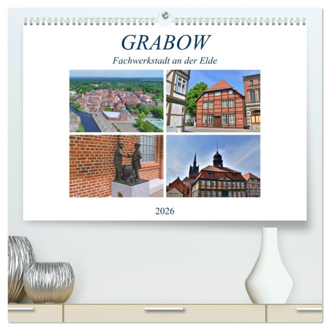 Grabow - Fachwerkstadt an der Elde (hochwertiger Premium Wandkalender 2026 DIN A2 quer), Kunstdruck in Hochglanz - Markus Rein