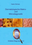 Dermatologische Makro- und Mikrodiagnostik - Hans Schulz