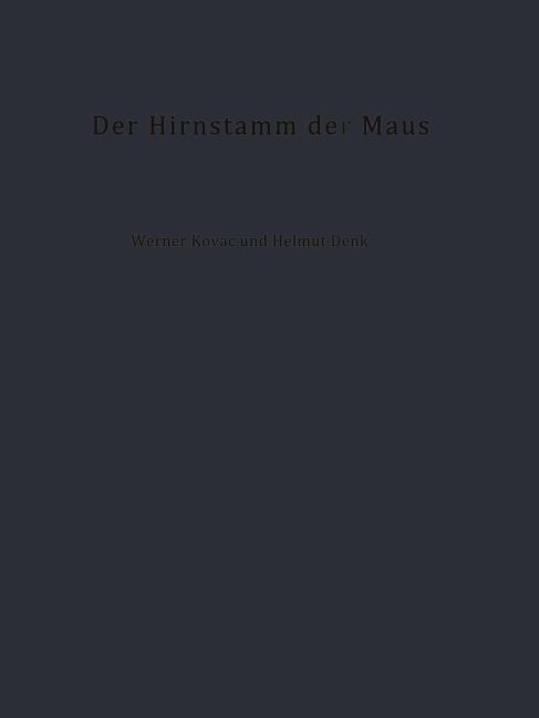 Der Hirnstamm der Maus - Helmut Denk, Werner Kovac