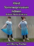 Cover-Bild zum Titel 'Kleid Sommerprinzessin häkeln' von 'Romy Fischer'