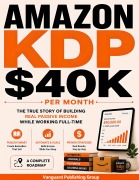 Cover-Bild zum Titel 'Amazon KDP $40K per Month' von 'Vanguard Publishing Group'