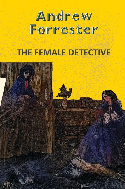 The Female Detective - Andrew Forrester