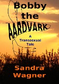 Bobby the Aardvark - Sandra Wagner