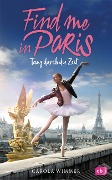 Cover-Bild zum Titel 'Find me in Paris - Tanz durch die Zeit' von 'Carola Wimmer'
