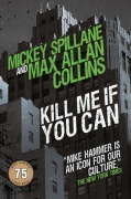 Cover-Bild zum Titel 'Kill Me If You Can' von 'Max Allan Collins, Mickey Spillane'