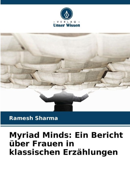Myriad Minds: Ein Bericht über Frauen in klassischen Erzählungen - Ramesh Sharma
