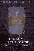 Cover-Bild zum Titel 'The Dome in the Forest' von 'Paul O Williams'