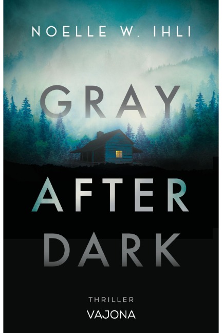 Gray After Dark - Noelle W. Ihli