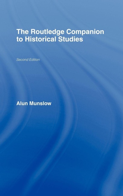 The Routledge Companion to Historical Studies - Alun Munslow