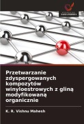 Cover-Bild zum Titel 'Przetwarzanie zdyspergowanych kompozytów winyloestrowych z glin¿ modyfikowan¿ organicznie' von 'K. R. Vishnu Mahesh'