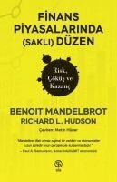 Finans Piyasalarinda Sakli Düzen Risk, Cöküs ve Kazanc - Robert L. Hudson, Benoit Mandelbrot