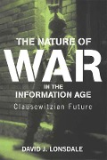 Cover-Bild zum Titel 'The Nature of War in the Information Age' von 'David J. Lonsdale'