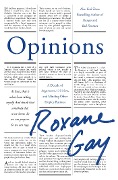 Cover-Bild zum Titel 'Opinions' von 'Roxane Gay'