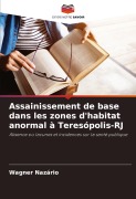 Cover-Bild zum Titel 'Assainissement de base dans les zones d'habitat anormal à Teresópolis-RJ' von 'Wagner Nazário'