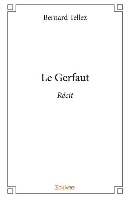 Le Gerfaut - Bernard Tellez