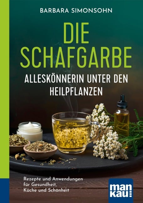 Die Schafgarbe - Alleskönnerin unter den Heilpflanzen - Barbara Simonsohn
