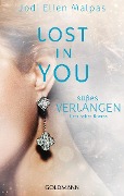 Cover-Bild zum Titel 'Lost in you. Süßes Verlangen' von 'Jodi Ellen Malpas'