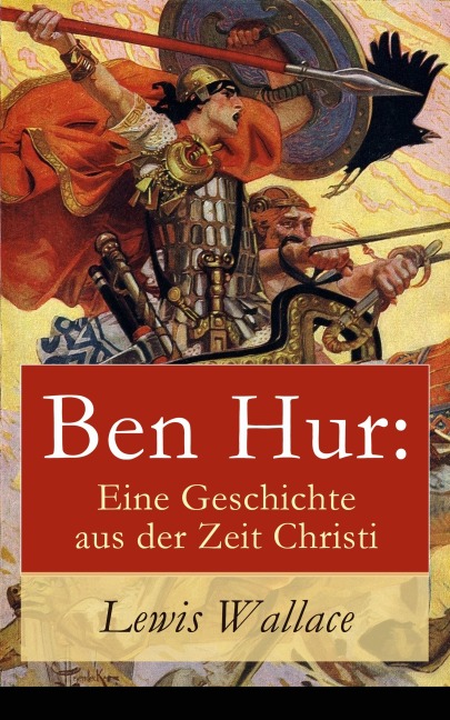 Ben Hur: Eine Geschichte aus der Zeit Christi - Lewis Wallace