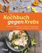 Cover-Bild zum Titel 'Das Kochbuch gegen Krebs' von 'Rebecca Katz'