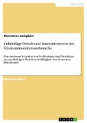 Cover-Bild zum Titel 'Zukünftige Trends und Innovationen in der Telekommunikationsbranche' von 'Theeravat Jonigkeit'