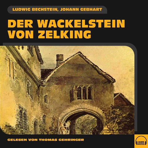 Der Wackelstein von Zelking - Ludwig Bechstein, Johann Gebhart